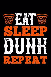 Eat Sleep Dunk Repeat