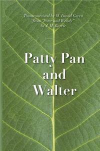 Patty Pan and Walter