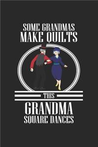 Some grandmas make quilts this grandma Square Dances