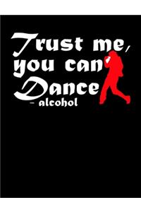 Trust Me You Can Dance Alcohol