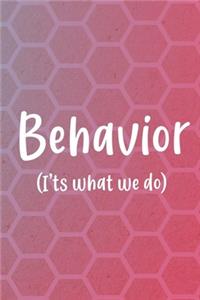 Behavior ( It's What We Do)