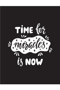 Time for Miracles is Now 100 Page Dot Grid Journal