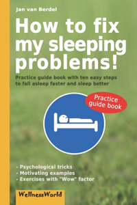 How to fix my sleeping problems!