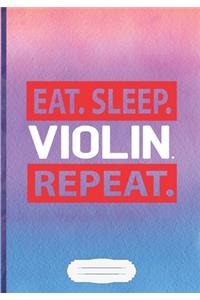 Eat Sleep Violin Repeat