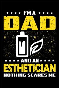 I'm A Dad And An Esthetician Nothing Scares Me