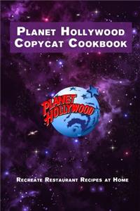 Planet Hollywood Copycat Cookbook