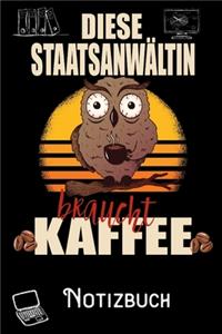 Diese Staatsanwältin braucht Kaffee - Notizbuch