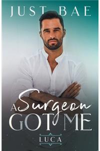 A Surgeon Got Me