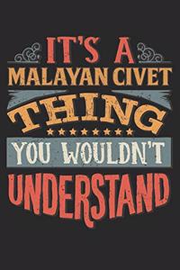 It's A Malayan Civet Thing You Wouldn't Understand