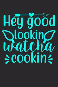 Hey Good Looking Watch A Cooking