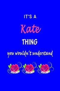 It's A Kate Thing You Wouldn't Understand