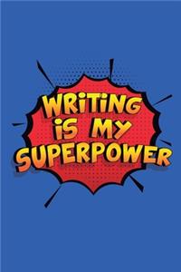 Writing Is My Superpower