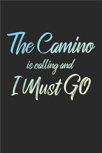 The Camino Is Calling And I Must Go
