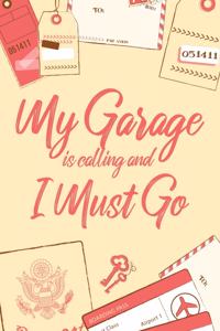 My Garage Is Calling And I Must Go