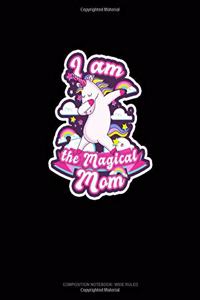 I Am The Magical Mom
