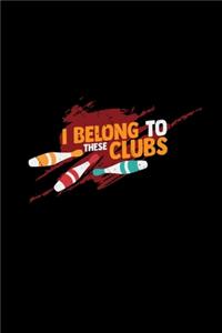 I belong to these clubs