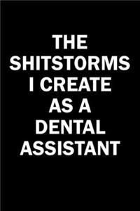 The Shitstorms I Create As A Dental Assistant