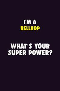 I'M A Bellhop, What's Your Super Power?