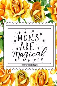 Moms Are Magical 2020 Weekly Planner