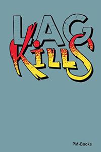 Lag Kills
