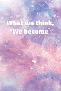 What We Think, We Become