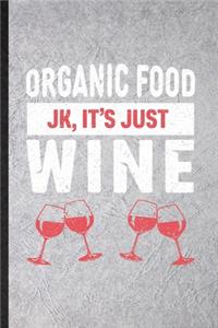 Organic Food Jk It's Just Wine