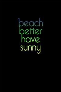 Beach Better Have My Sunny