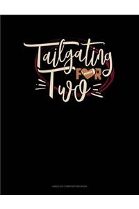 Tailgating For Two