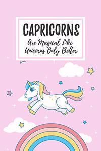 Capricorns Are Magical Like Unicorns Only Better