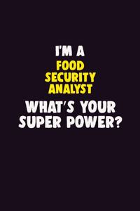 I Am A Food Security Analyst, What's Your Super Power?