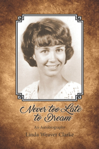 Never Too Late To Dream