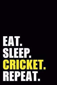 Eat Sleep Cricket Repeat