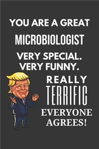 You Are A Great Microbiologist Very Special. Very Funny. Really Terrific Everyone Agrees! Notebook