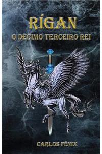 Rígan: O Décimo Terceiro Rei