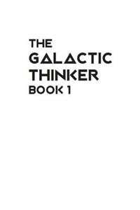 Galactic Thinker - Book 1