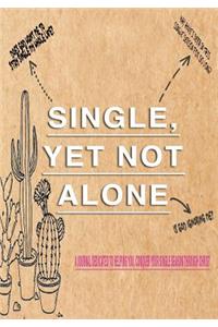 Single, Yet Not Alone