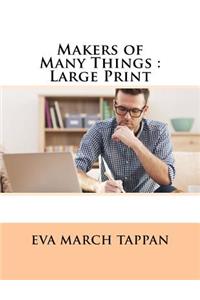 Makers of Many Things