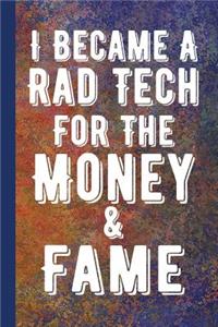 I Became a Rad Tech for the Money & Fame