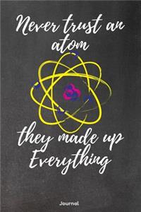 Never Trust an Atom They Made Up Everything: Journal