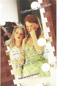 Dans Le Chaudron de la Sorci