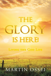 Glory Is Here!