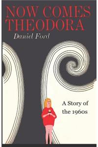 Now Comes Theodora