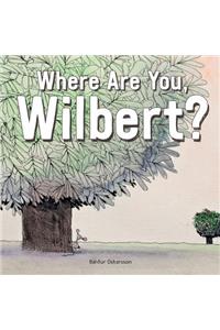 Where Are You, Wilbert?