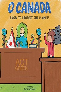 O Canada I Vow to Protect the Planet