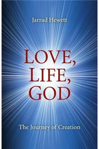 Love, Life, God