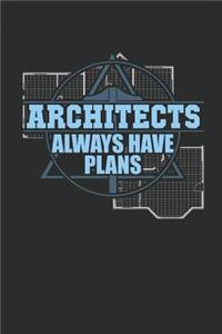 Architects Always Have Plans