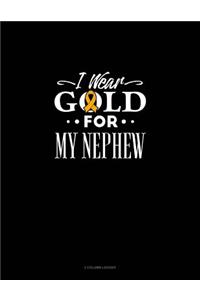 I Wear Gold for My Nephew