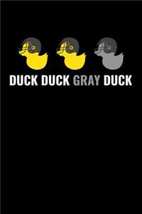 Duck Duck Gray Duck