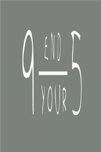 End Your 9-5
