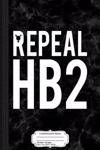 Repeal Hb2 Lgbt Rights Bathroom Bill Composition Notebook